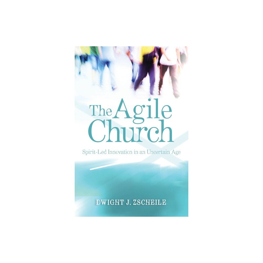 The Agile Church: Spirit-Led Innovation in an Uncertain Age Paperback Review
